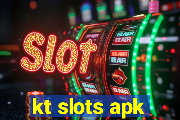 kt slots apk