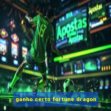 ganho certo fortune dragon