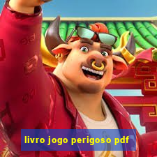 livro jogo perigoso pdf