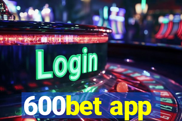 600bet app