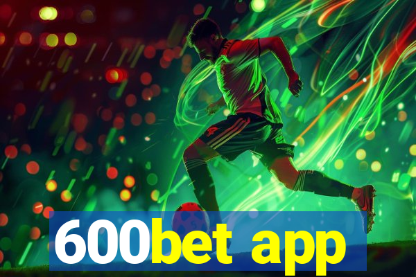 600bet app