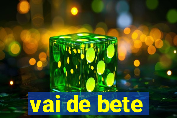 vai de bete