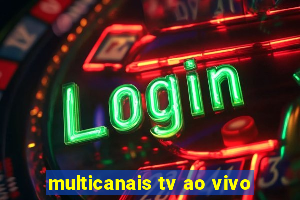 multicanais tv ao vivo