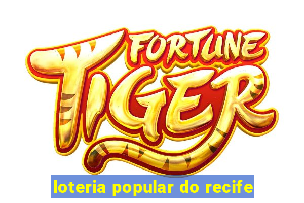 loteria popular do recife