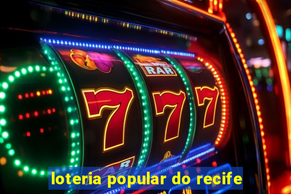 loteria popular do recife