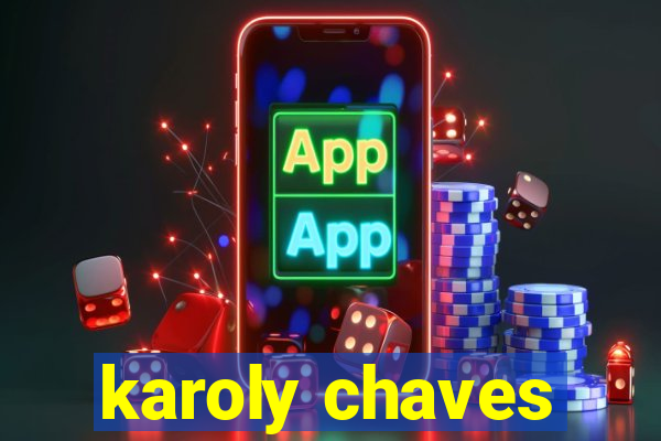 karoly chaves