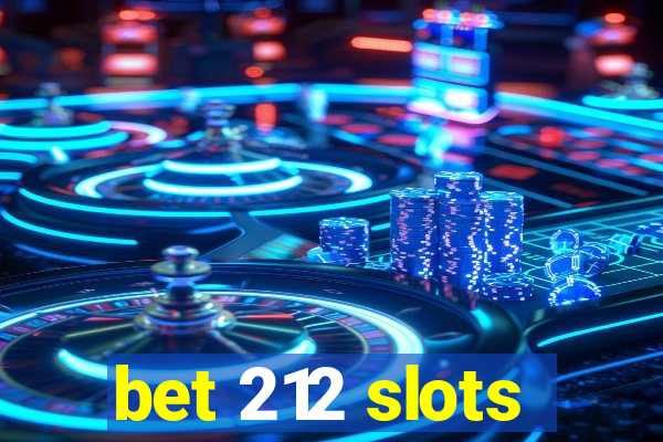 bet 212 slots