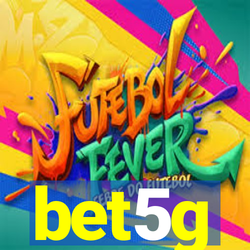 bet5g