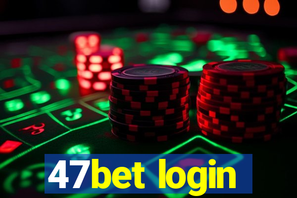 47bet login