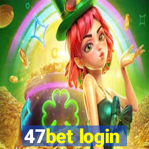 47bet login