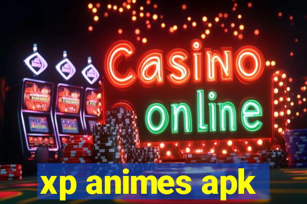 xp animes apk