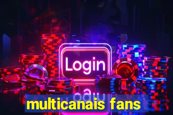 multicanais fans