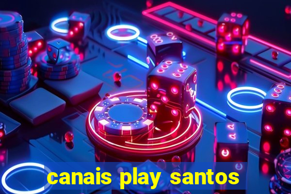 canais play santos