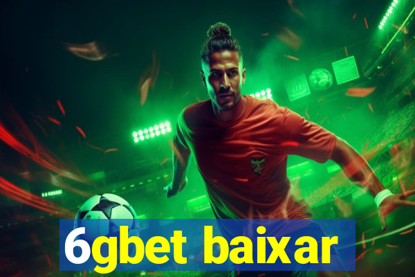 6gbet baixar