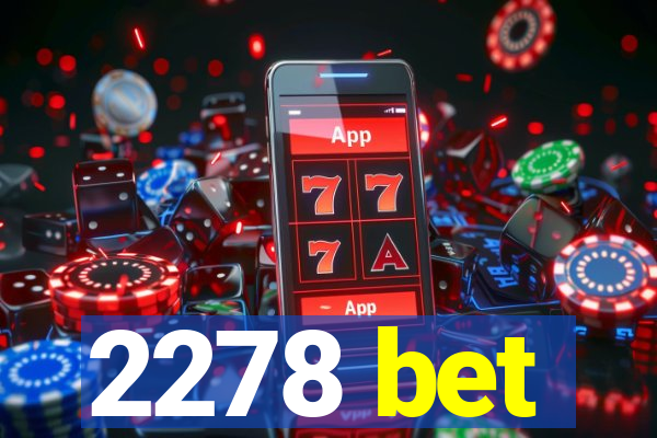 2278 bet