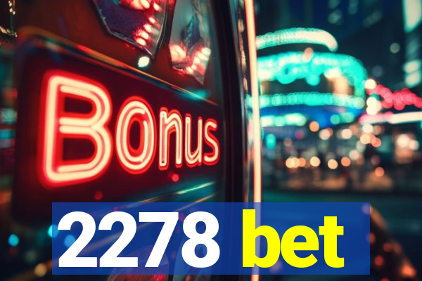 2278 bet