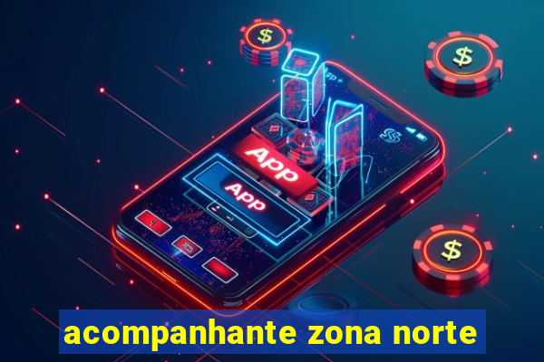 acompanhante zona norte