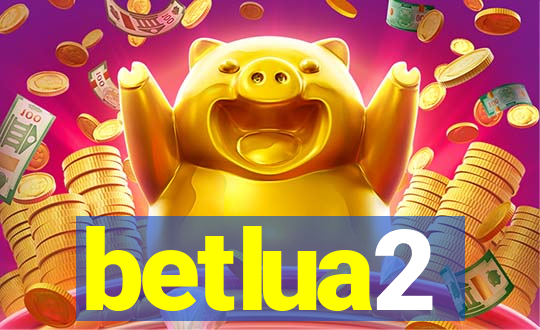 betlua2