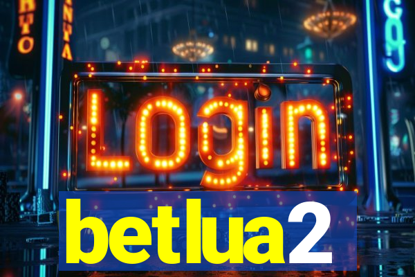 betlua2