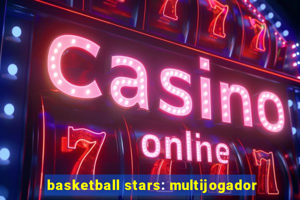 basketball stars: multijogador