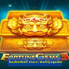 basketball stars: multijogador