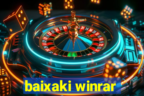 baixaki winrar