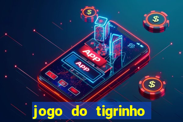 jogo do tigrinho verdade ou mentira