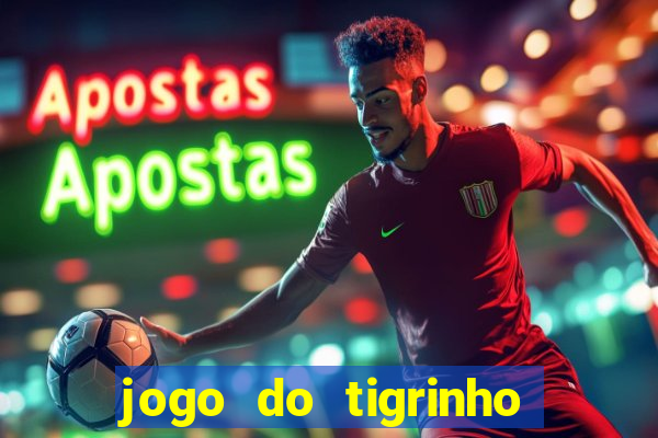 jogo do tigrinho verdade ou mentira