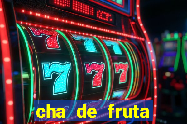 cha de fruta estrela stardew valley id 1.6