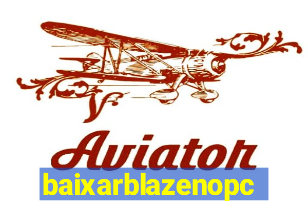 baixarblazenopc