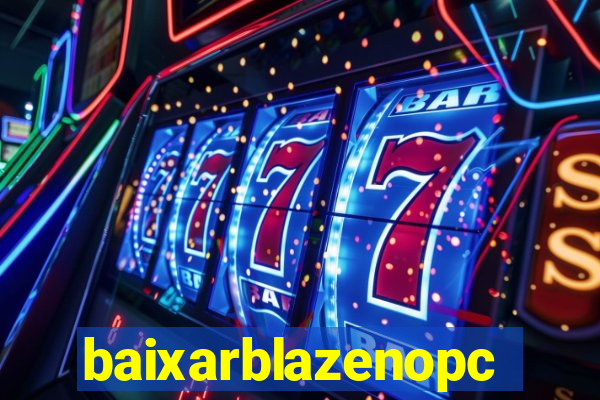 baixarblazenopc