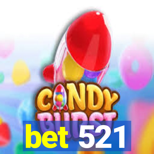 bet 521