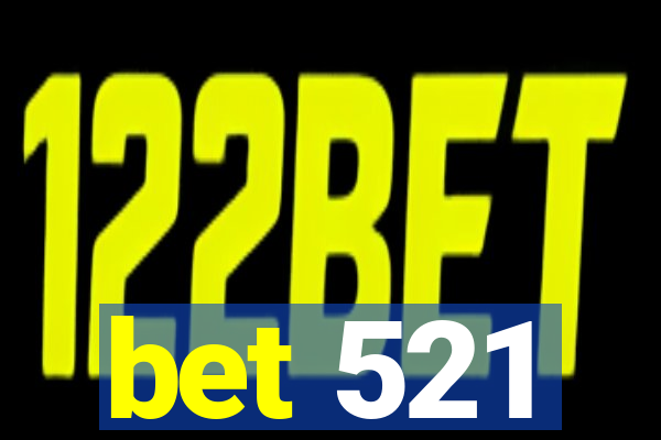 bet 521