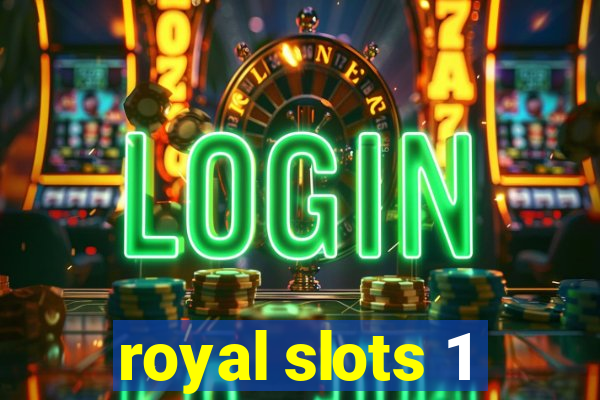 royal slots 1