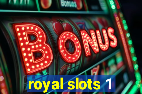 royal slots 1