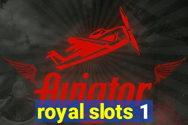 royal slots 1