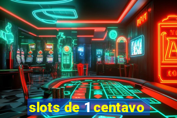 slots de 1 centavo