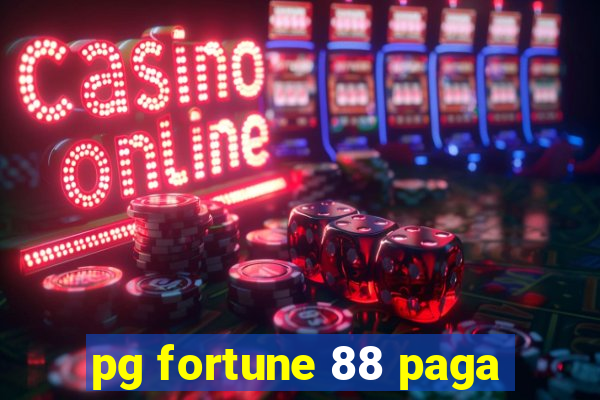 pg fortune 88 paga