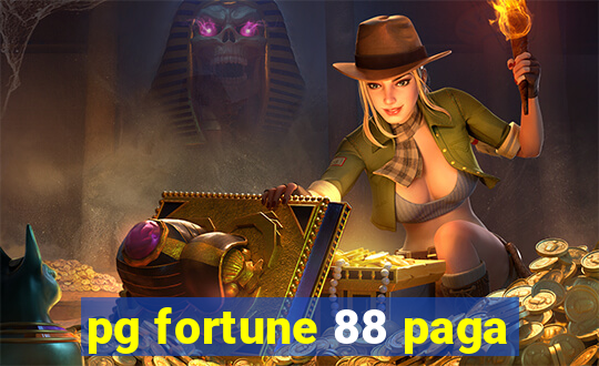 pg fortune 88 paga