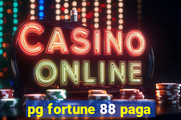 pg fortune 88 paga