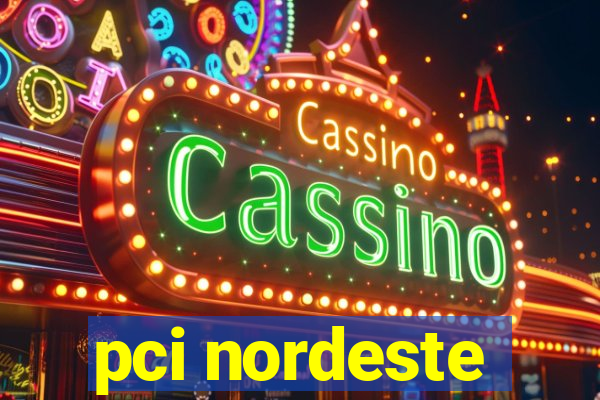 pci nordeste