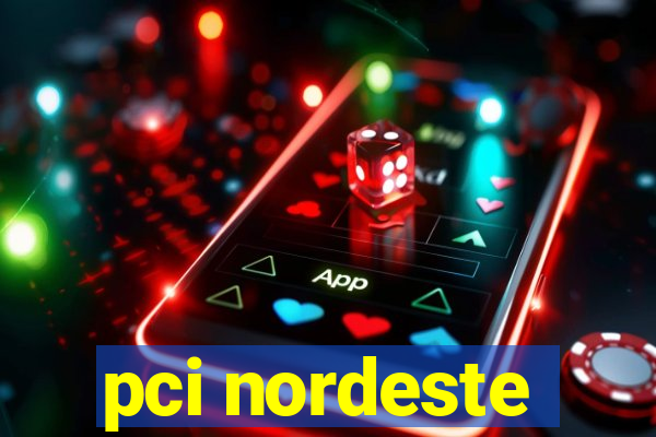 pci nordeste