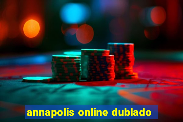 annapolis online dublado