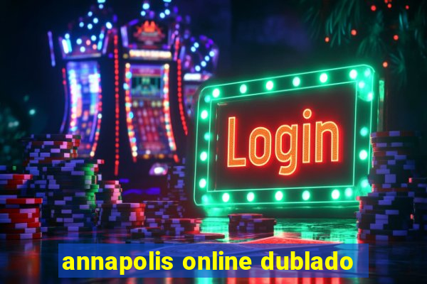 annapolis online dublado