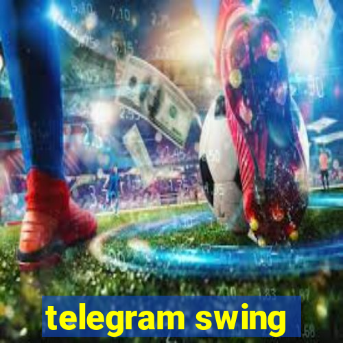 telegram swing