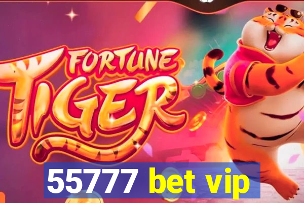 55777 bet vip