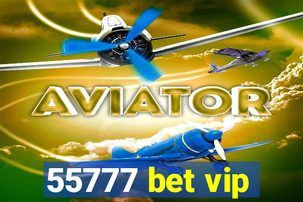 55777 bet vip