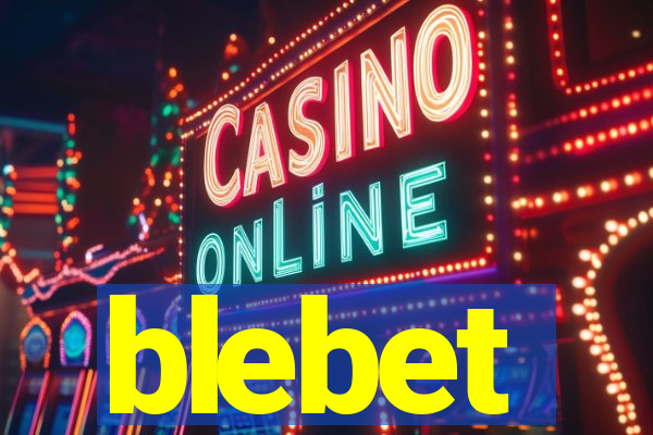 blebet