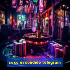 sexo escondido telegram