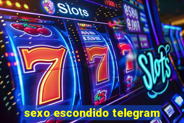 sexo escondido telegram